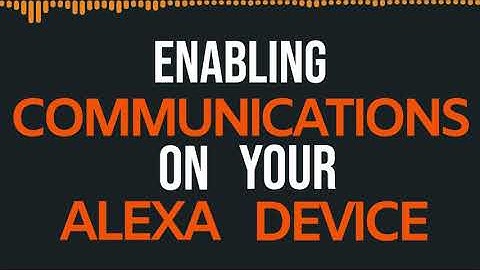 Enable Alexa Communications - Tutorial Tuesdays Express