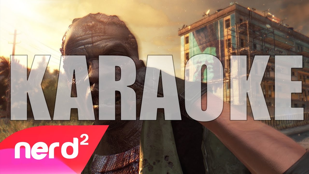 [KARAOKE] Dying Light Song "Day and Night" NerdOut [INSTRUMENTAL