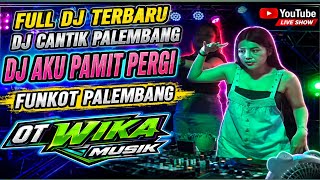 Download lagu DJ AKU PAMIT PERGI ‼️ FULL DJ TERBARU ‼️ FUNKOT PALEMBANG ‼️ OT WIKA MUSIK PALEMBANG ‼️ FDJ DEVI 