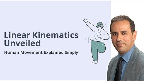 Lineaire kinematica in menselijke beweging | Biomechanica uitgelegd voor studenten en atleten | M...
