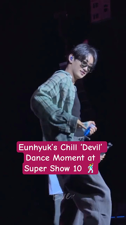 Eunhyuk’s Chill ‘Devil’ Dance Moment at Super Show 10 🕺
