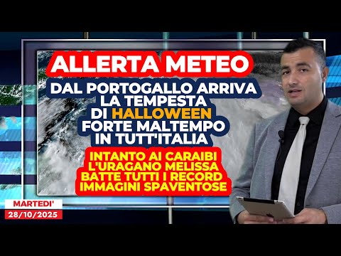 Allerta Meteo, in arrivo la Tempesta di Halloween: porta forte maltempo!!! SPECIALE Uragano Melissa