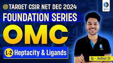 Heptacity & Ligands CSIR NET 2024 | CSIR NET OMC 2024 | Foundation Series | CSIR NET 2024 | Lec 2