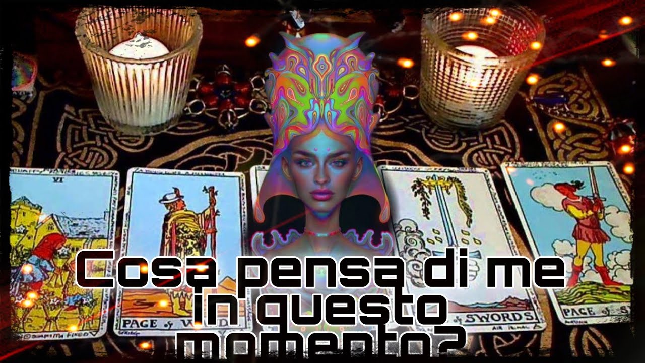COSA PENSA DI ME IN QUESTO MOMENTO? | tarocchi interattivi