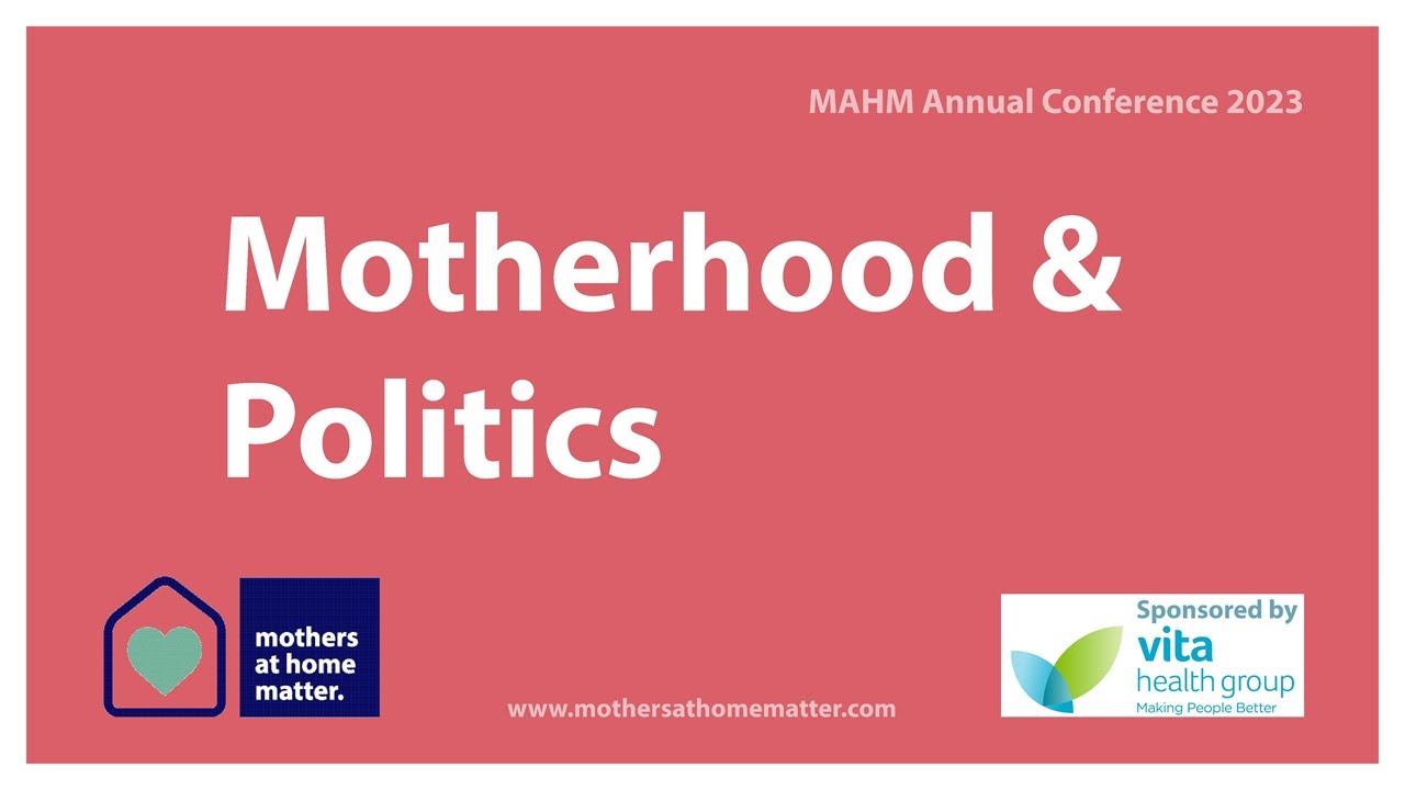 MAHM Annual Conference 2023: Motherhood and Politics - YouTube