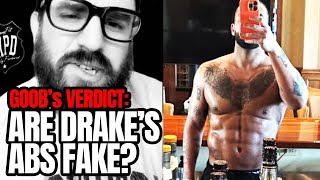 Goob s Verdict Are Drake s Abs Fake The Goob Show