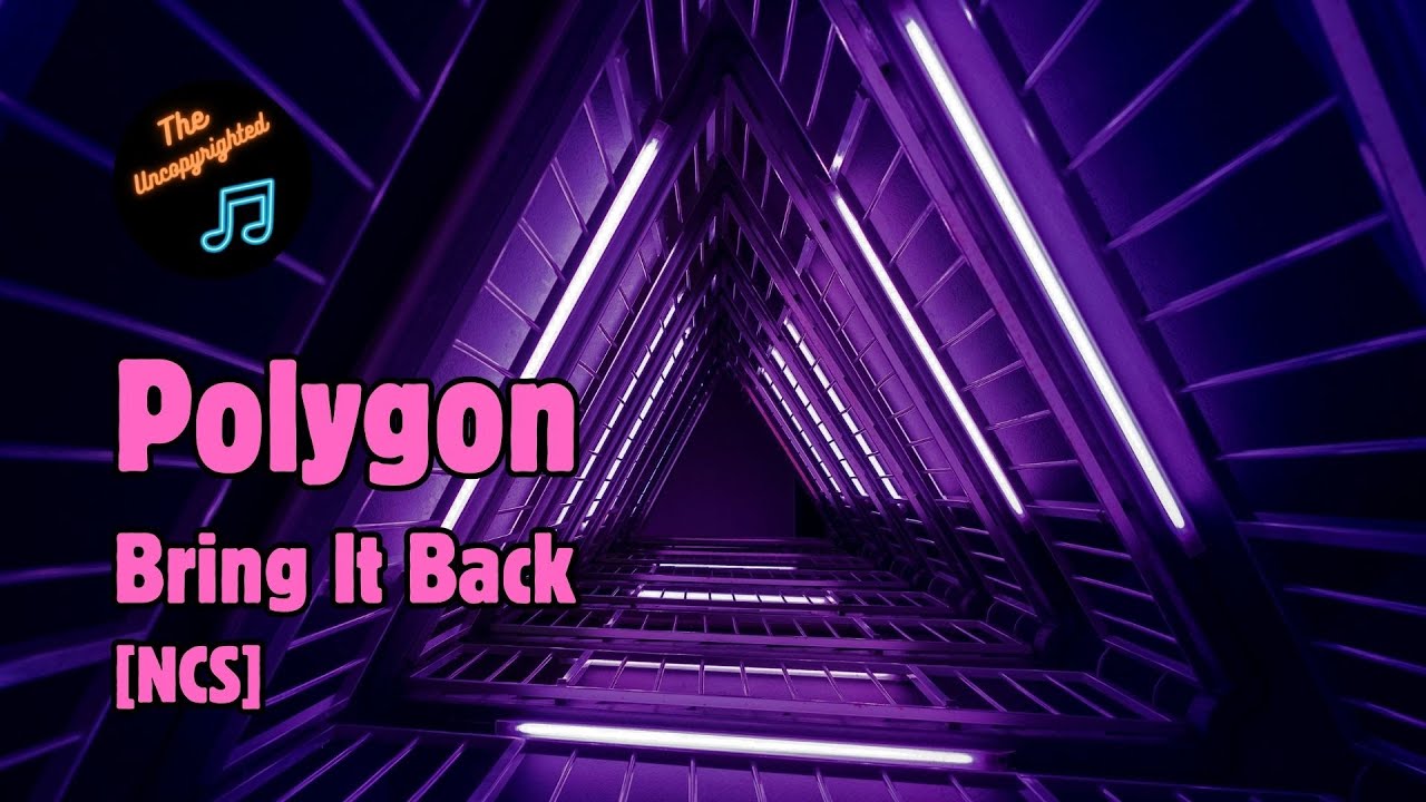 [NCS] Polygon - Bring It Back