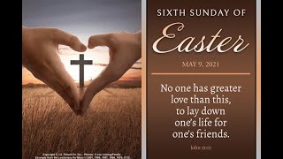 Sixth Sunday of Easter, May 2, 2021