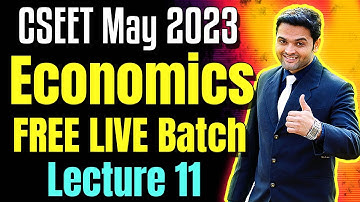 FREE CSEET Economics Online Classes for May 2023 Exam | Lecture 11
