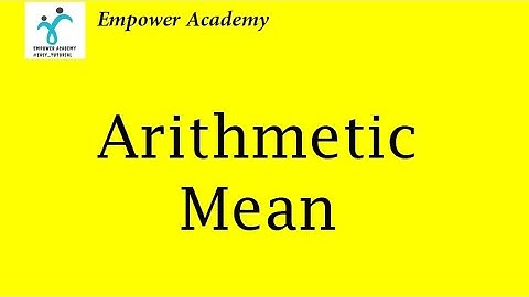 What is Arithmetic Mean? || Intermediate Mathematics || Empower Academy Pak