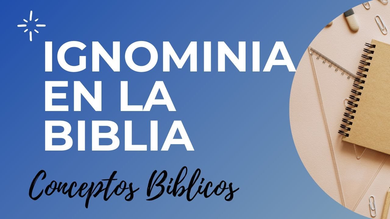 QUE SIGNIFICA LA PALABRA IGNOMINIA EN LA BIBLIA ? Conceptos y terminos biblicos YouTube QUE SIGNIFICA LA PALABRA IGNOMINIA EN LA BIBLIA ? Conceptos y terminos biblicos YouTube