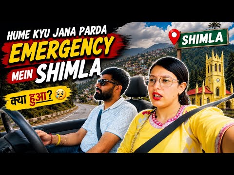 🚨 Hume Kyu Jana Pada Emergency Mein Shimla? 😰 | Unexpected Trip To Shimla | Travel Vlog