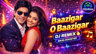 Baazigar O Baazigar ❤️ DJ Remix 2026 | 90s Bollywood EDM Love Song 🔥 High Bass | RvDjRemix