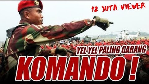 Yel Yel KOMANDO paling SANGAR!!! coba saja anda lihat pasti terbawa SEMANGAT 🔥🔥🔥