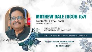 FUNERAL SERVICE || MATHEWDALE JACOB (57) || 13.05.2026 08.00 AM ||
