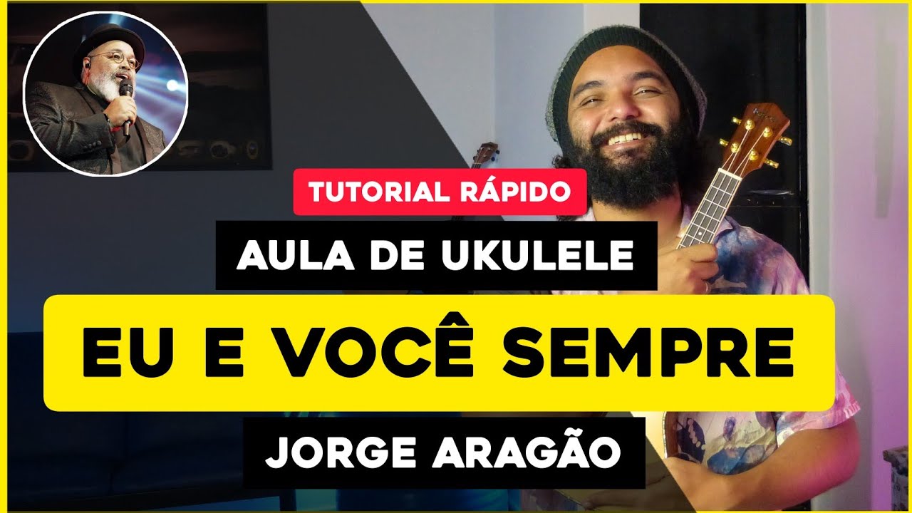 Eu E Você Sempre - Jorge Aragão | Como Tocar Ukulele - Aula De Ukulele - Tutorial