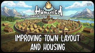 Improving Town Layout And Housing In Humanica  Building A Primitive Town  Ep5