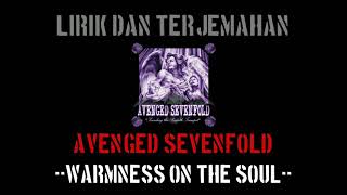 Warmness On The Soul - Avenged Sevenfold (lirik terjemahan)