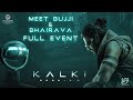 Bujji x bhairava  full event  kalki 2898 ad  prabhas  nag ashwin  vyjayanthi movies