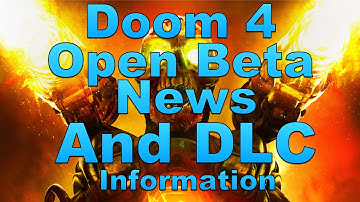 Doom 4 Open Beta News And New DLC Information!