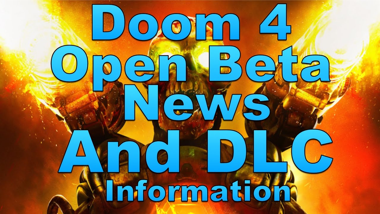 Doom 4 Open Beta News And New DLC Information!