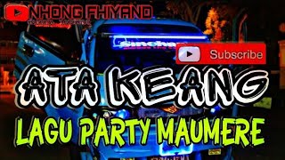 LAGU PARTY\\JOGET DAERAH MAUMERE//ATA KEANG||2023||