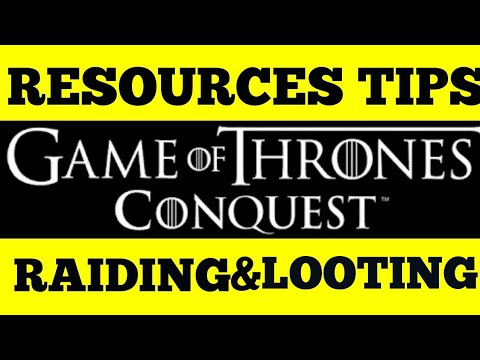 Game Of Thrones Conquest Tips : Resources Raiding And Looting