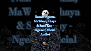 Noxolo Ngema Mawhoo Khaya U0026 Samikay  Ngeke   new2026 ntogzini