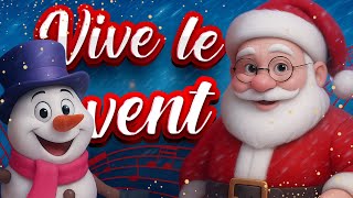 Vive le Vent d'Hiver – Chanson de Noël à Chanter en Famille avec Paroles Originales