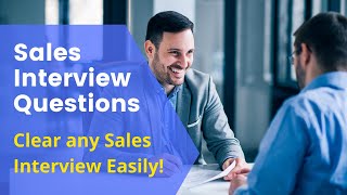 Sales interview questions | Interview for sales | Clear Sales Interviews easily