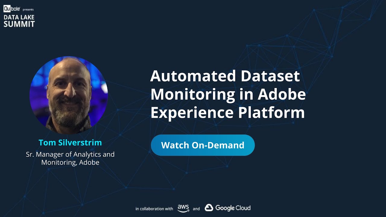 Automated Dataset Monitoring in Adobe Experience Platform - Tom Silverstrim, Adobe