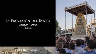 Video thumbnail of "La Procesión del Rocío ⊛ Joaquín Turina ⊛ 1912"