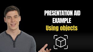 Presentation Aid Example: Using Objects