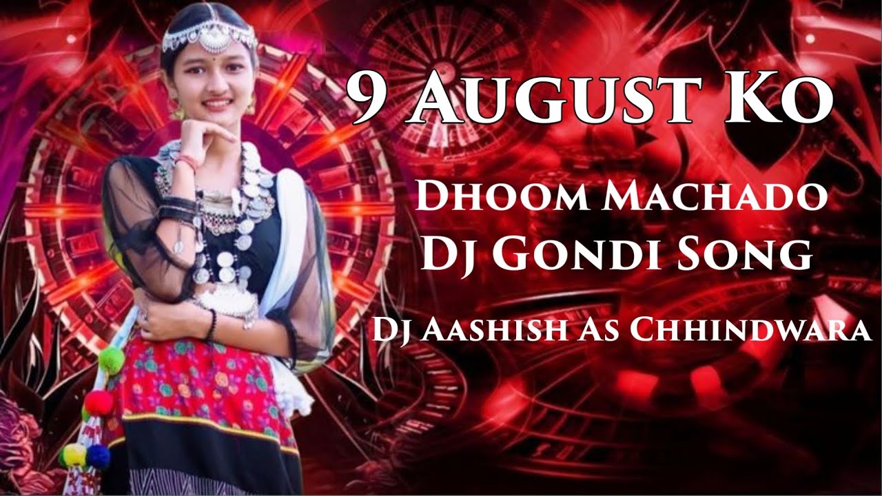 9 August ko dhoom Machado Dj Gondi Song || New Mix || Tapori Sandal Mix ||Dj Aashish As Chhindwara