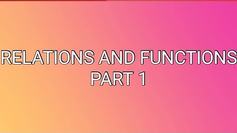Relations and functions.HSA/HSST/SET/STATISTICAL ASSISTANT EXAM TOPIC