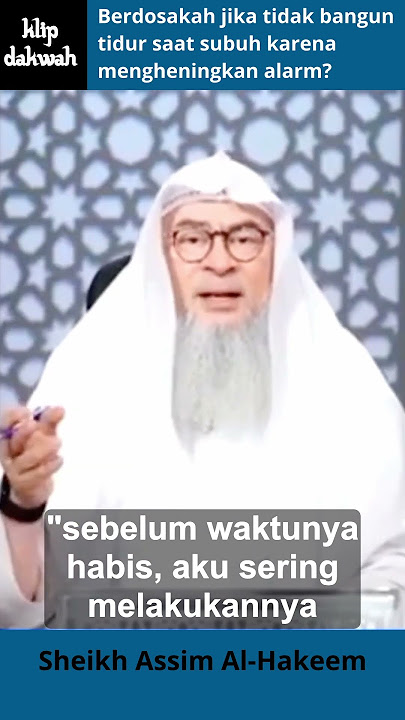 Apakah berdosa jika tidak bangun subuh karena mematikan alarm - Sheikh Assim Al-Hakeem