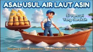Asal Usul Air Laut Asin | Dongeng Bahasa Indonesia | Cerita Rakyat | Pengantar Tidur