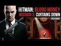 HITMAN 4 BLOOD MONEY MISSION 3 CURTAINS DOWN