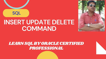 Insert|| Update || Delete command of SQL with Practical By Oracle certified professional