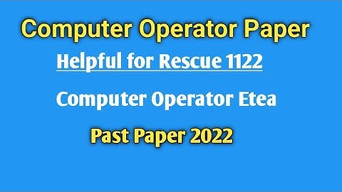 Etea Computer operator complete past paper 2022|| helpful Rescue Computer operator Etea