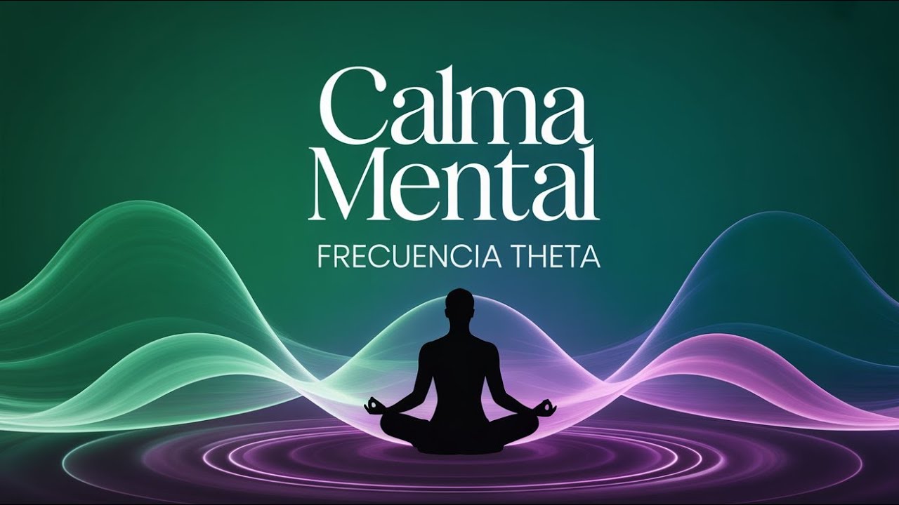 🧘‍♀️ Calma Mental Profunda 🌙 Frecuencia Theta | Relaja tu mente y equilibra tu energía 💫