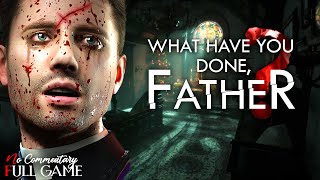 WHAT HAVE YOU DONE, FATHER ? Full Psychological Horror Game |1080p/60fps| #nocommentary