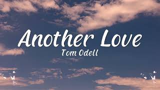 Tom Odell - Another Love (Lyrics)