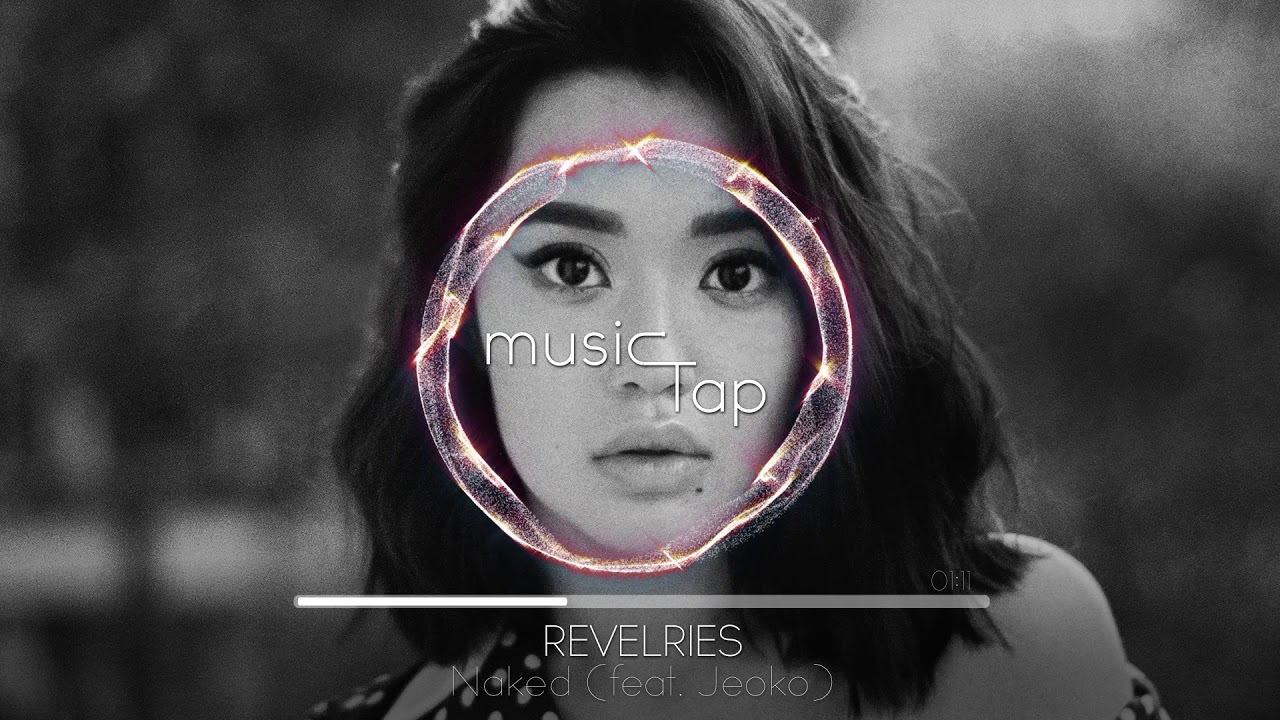 Revelries Naked (feat. Jeoko) YouTube