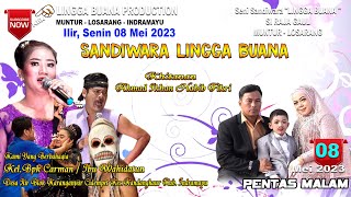 LIVE STREAMING SANDIWARA LINGGA BUANA  Ds Ilir, Senin 08 Mei 2023  Pentas MALAM 2