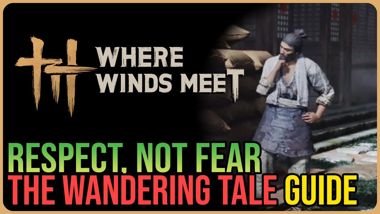 Respect, Not Fear – Where Winds Meet