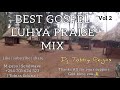Best Gospel Luhya Praise Mix Vol 2 By Dj Tobby Reigns Best Gospel Luhya Praise Mix Vol 2 By Dj Tobby Reigns