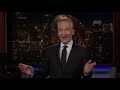 Monologue: Back to Normal | Real Time with Bill Maher (HBO)