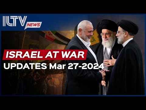Israel Daily News – War Day 173 March 27, 2024