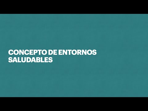 Video: Un entorno saludable es Concepto, definición y características